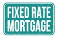 FIXED RATE MORTGAGE, words on blue rectangle stamp sign Royalty Free Stock Photo
