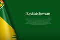 flag Saskatchewan, state of Canada, isolated on background with