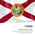 Flag of U.S. state Florida waving on an isolated white background. State name and the text area for your message.