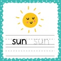 Flashcard with word Sun for kids. Writing practice activity page. Trace words worksheet