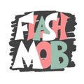 Flashmob stylized text emblem Vector simple design
