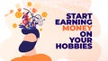 Flat Banner Start Earning Money on Your Hobbies.