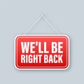 Flat banner with we will back right now door sign. Back door sign in flat style on blue background.