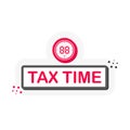 Flat label with TAX TIME speech bubble. 3D label for business, marketing and advertising on white background. Vector Royalty Free Stock Photo