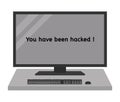 Flat monitor with text You have been hacked