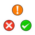 Flat round x mark, exclamation point, check mark icons. Green red yellow vector circle symbols. Vector illustration.