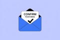 A flat style illustration of an open envelope with a paper inside that reads CONFIRM YOUR EMAIL and a checkmark icon. The Royalty Free Stock Photo
