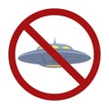 Flat UFO in red prohibition sign. Ban on flying saucer. Unknown flying object. Forbidden for guest from space.