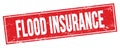 FLOOD INSURANCE text on red grungy rectangle stamp