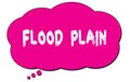 FLOOD PLAIN text written on a pink thought bubble