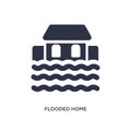 flooded home icon on white background. Simple element illustration from meteorology concept