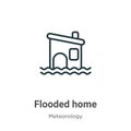 Flooded home outline vector icon. Thin line black flooded home icon, flat vector simple element illustration from editable