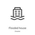 flooded house icon vector from disaster collection. Thin line flooded house outline icon vector illustration. Linear symbol for