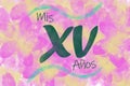 Invitation card of `mis XV aÃÂ±os`