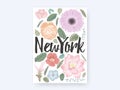 Floral typographic poster, flowers and leaves with New York lettering