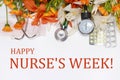 Flowers and medical devices with the text Happy Nurses Week