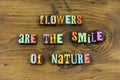 Flowers smile love nature beauty joy