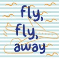 Fly fly away with airplane and stripe background.