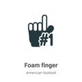 Foam finger vector icon on white background. Flat vector foam finger icon symbol sign from modern american football collection for