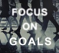 Focus On Goals Text Graphics Concept