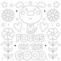 Focus on the good. Coloring page. Black and white vector illustration.