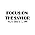 Focus on the savior not the storm