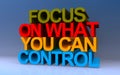 focus on what you can control on blue