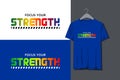 Focus your strength, gradient color design typography quote for t-shirt Royalty Free Stock Photo