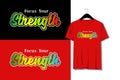 Focus your strength, rainbow color design typography quote for t-shirt Royalty Free Stock Photo