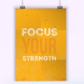 FOCUS YOUR STRENGTH. Vector typography poster design. Print for wall on black stain with frame