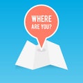Folded map with a location pin with the text: `Where are you?`. Vector illustration, flat design