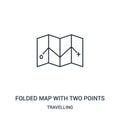 folded map with two points icon vector from travelling collection. Thin line folded map with two points outline icon vector