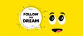 Follow the dream motivation quote. Motivational slogan. Vector