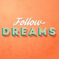 Follow dreams, vector creative motivation concept