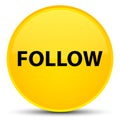 Follow special yellow round button