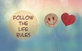 Follow the life rules with heart and smile emoji