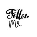 Follow me lettering. Handwritten brush inscription. Banner for social networks