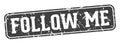 follow me rectangular sign. follow me stamp Royalty Free Stock Photo