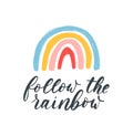 Follow the rainbow trendy hand drawn style vector illustration