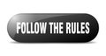 follow the rules button. follow the rules sign. key. push button. Royalty Free Stock Photo