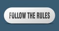 follow the rules button. follow the rules sign. key. push button. Royalty Free Stock Photo
