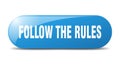 follow the rules button. follow the rules sign. key. push button. Royalty Free Stock Photo