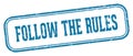 follow the rules stamp. follow the rules rectangular stamp on white background Royalty Free Stock Photo