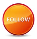 Follow special glassy orange round button