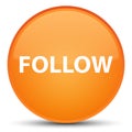 Follow special orange round button