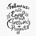 Follow us and enjoy our creative projects