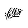 Follow word. Hand drawn motivation lettering phrase. Black ink. Vector illustration. Isolated on white background