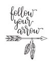 Follow your arrow Inspirational lettering