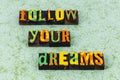 Follow your big dreams inspire life adventure