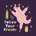 Follow your dreams card with a cute running llama. Funny colorful print with alpaca